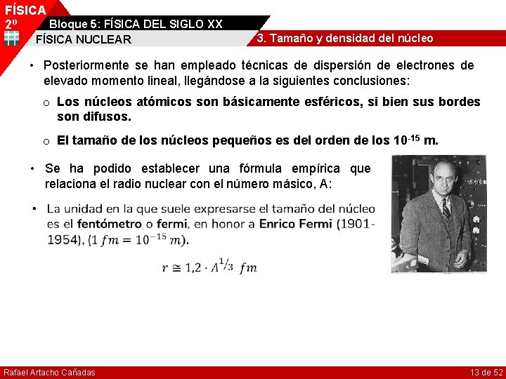 FÍSICA Bloque 5: FÍSICA DEL SIGLO XX 2º 3. Tamaño y densidad del núcleo