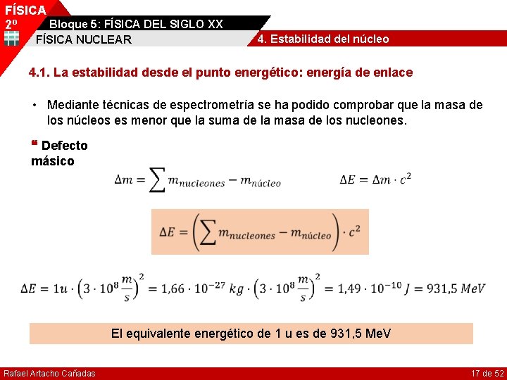 FÍSICA Bloque 5: FÍSICA DEL SIGLO XX 2º 4. Estabilidad del núcleo FÍSICA NUCLEAR