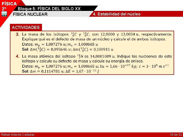 FÍSICA Bloque 5: FÍSICA DEL SIGLO XX 2º FÍSICA NUCLEAR 4. Estabilidad del núcleo