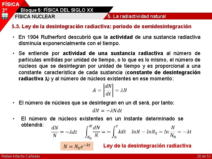 FÍSICA Bloque 5: FÍSICA DEL SIGLO XX 2º 5. La radiactividad natural FÍSICA NUCLEAR