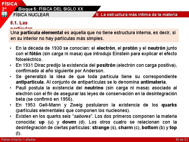 FÍSICA Bloque 5: FÍSICA DEL SIGLO XX 2º FÍSICA NUCLEAR 8. La estructura más