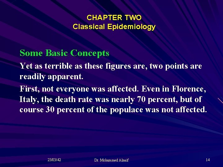 CHAPTER TWO Classical Epidemiology Some Basic Concepts Yet as terrible as these figures are,