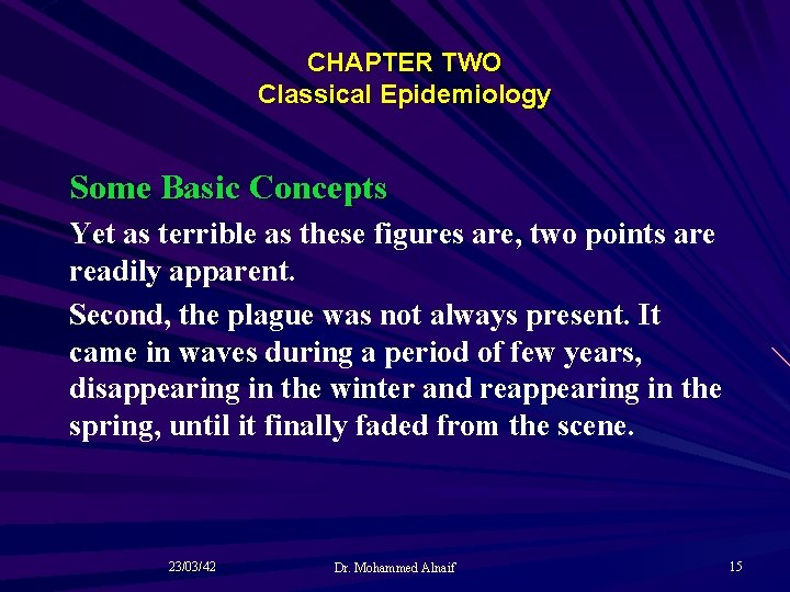 CHAPTER TWO Classical Epidemiology Some Basic Concepts Yet as terrible as these figures are,