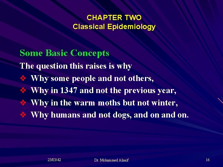 CHAPTER TWO Classical Epidemiology Some Basic Concepts The question this raises is why v