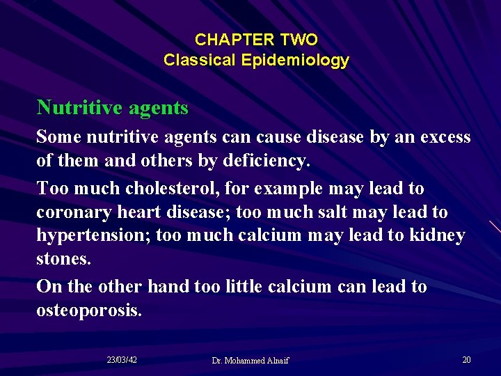 CHAPTER TWO Classical Epidemiology Nutritive agents Some nutritive agents can cause disease by an