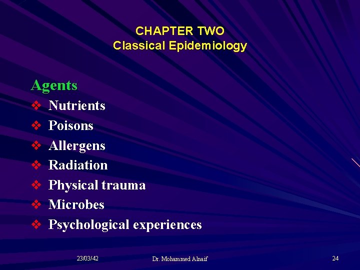 CHAPTER TWO Classical Epidemiology Agents v Nutrients v Poisons v Allergens v Radiation v