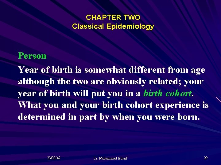 CHAPTER TWO Classical Epidemiology Person Year of birth is somewhat different from age although