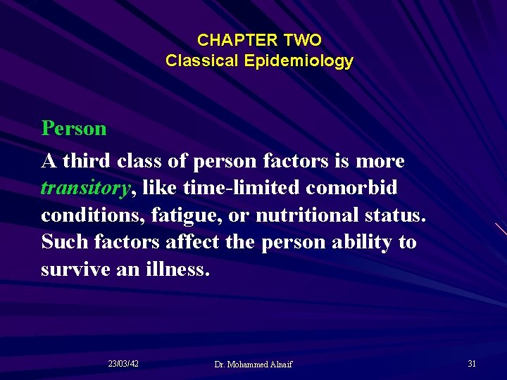 CHAPTER TWO Classical Epidemiology Person A third class of person factors is more transitory,