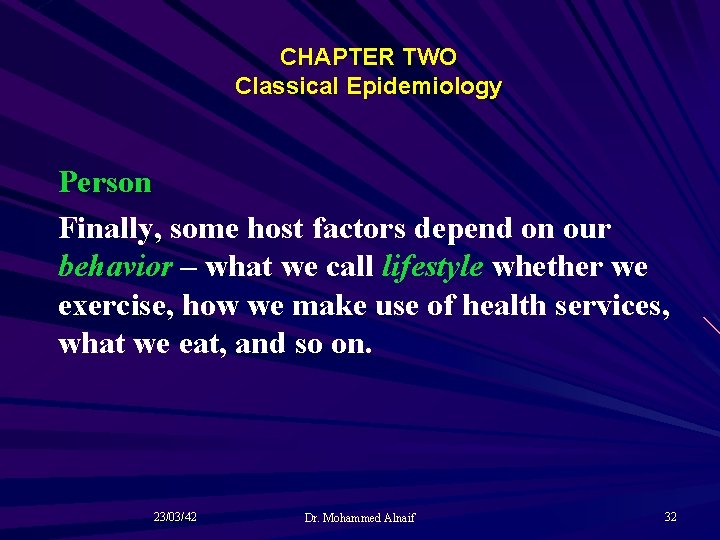 CHAPTER TWO Classical Epidemiology Person Finally, some host factors depend on our behavior –