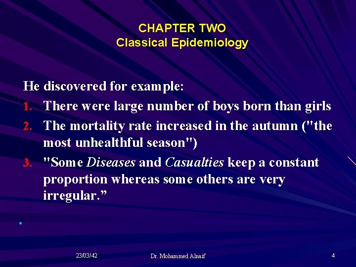 CHAPTER TWO Classical Epidemiology He discovered for example: 1. There were large number of