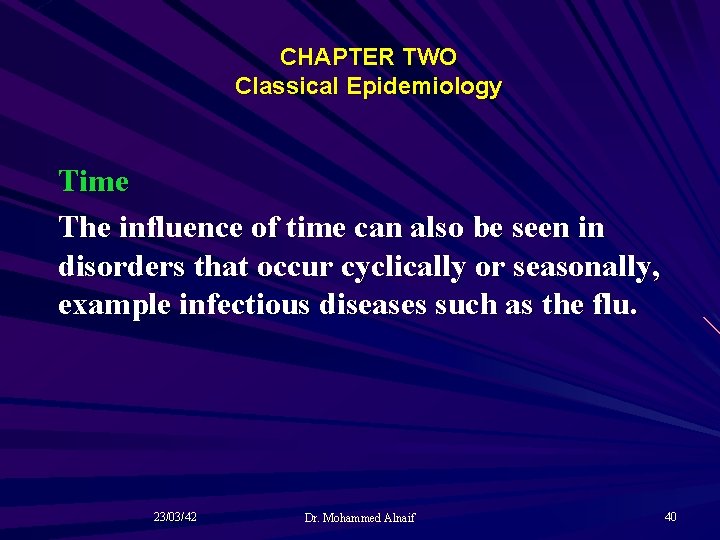 CHAPTER TWO Classical Epidemiology Time The influence of time can also be seen in