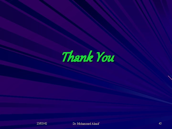 Thank You 23/03/42 Dr. Mohammed Alnaif 45 