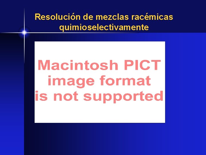 Resolución de mezclas racémicas quimioselectivamente 