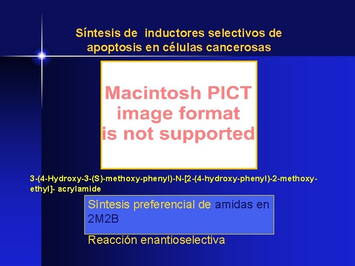 Síntesis de inductores selectivos de apoptosis en células cancerosas 3 -(4 -Hydroxy-3 -(S)-methoxy-phenyl)-N-[2 -(4