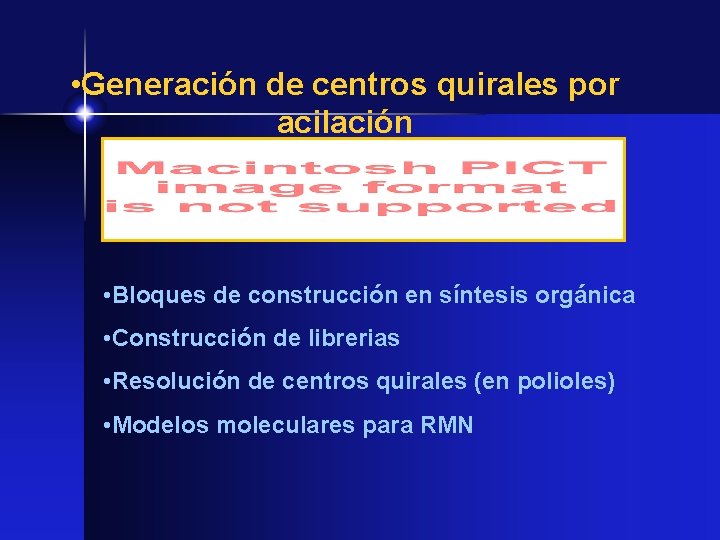  • Generación de centros quirales por acilación • Bloques de construcción en síntesis