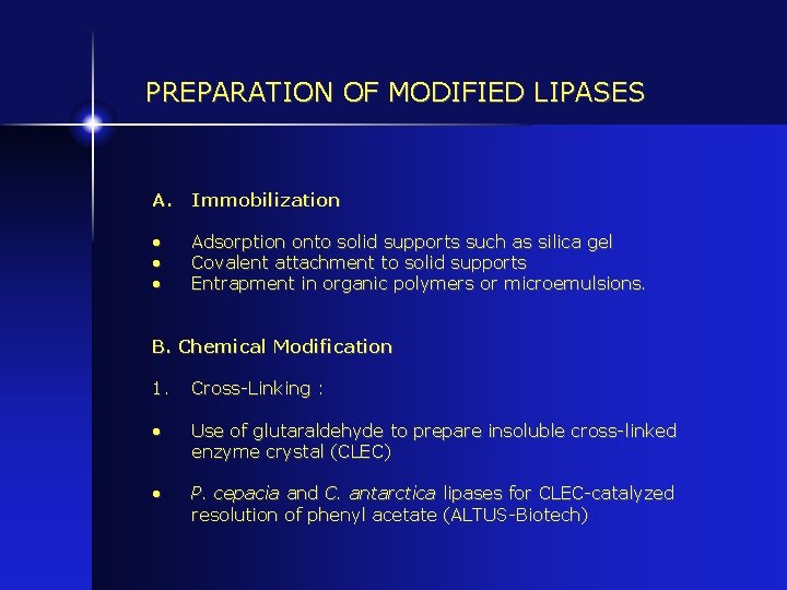 PREPARATION OF MODIFIED LIPASES A. Immobilization • • • Adsorption onto solid supports such