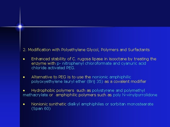2. Modification with Polyethylene Glycol, Polymers and Surfactants • Enhanced stability of C. rugosa