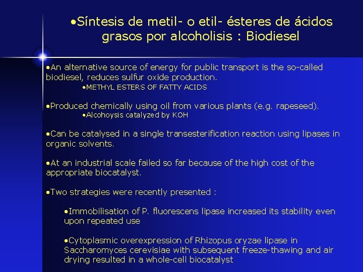  • Síntesis de metil- o etil- ésteres de ácidos grasos por alcoholisis :