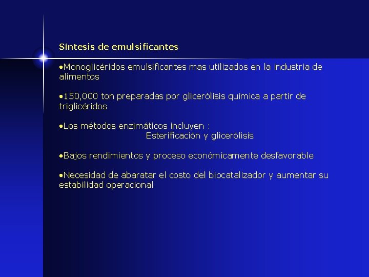 Síntesis de emulsificantes • Monoglicéridos emulsificantes mas utilizados en la industria de alimentos •