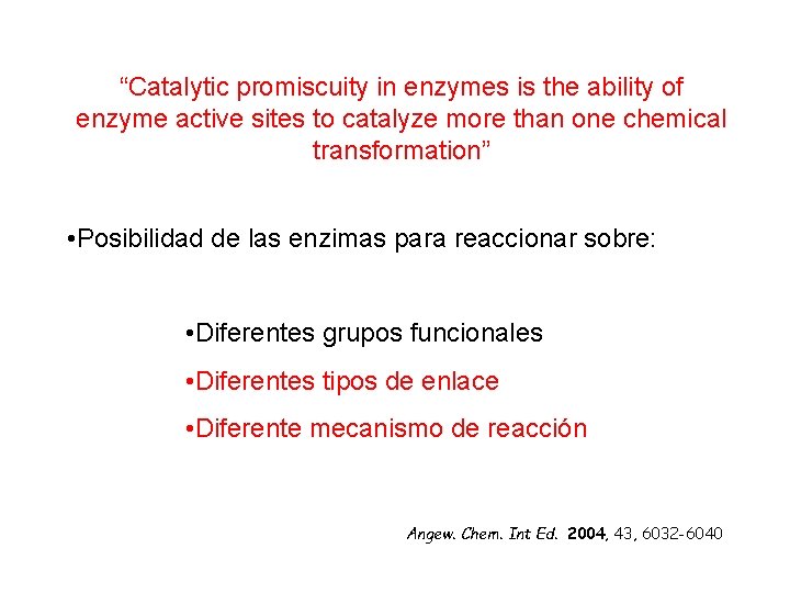 “Catalytic promiscuity in enzymes is the ability of enzyme active sites to catalyze more