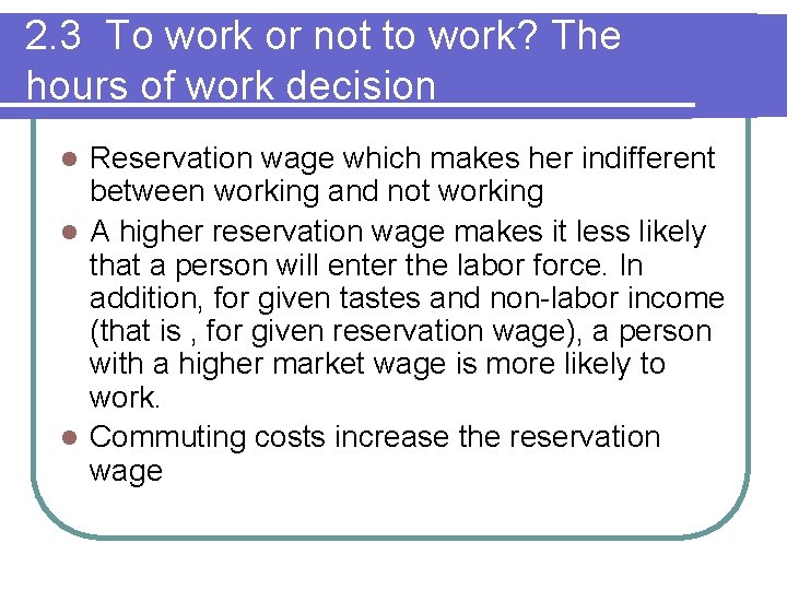 2. 3 To work or not to work? The hours of work decision Reservation