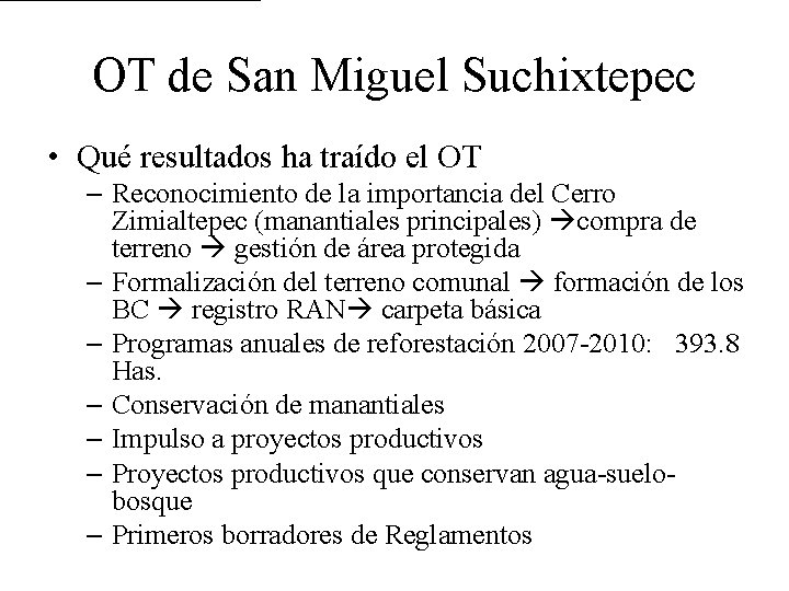 OT de San Miguel Suchixtepec • Qué resultados ha traído el OT – Reconocimiento