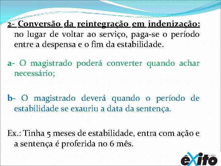 2 - Conversão da reintegração em indenização: no lugar de voltar ao serviço, paga-se