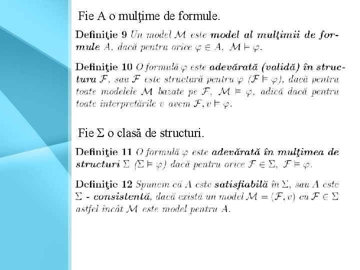 Fie A o mulţime de formule. Fie Σ o clasă de structuri. 