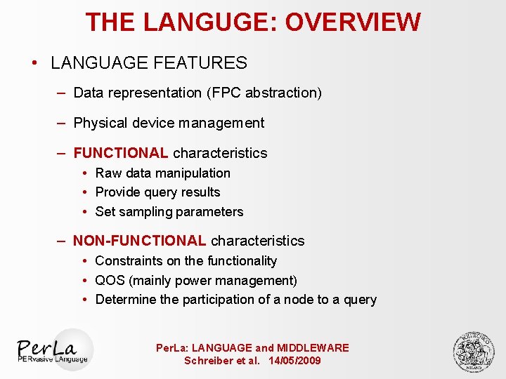 THE LANGUGE: OVERVIEW • LANGUAGE FEATURES – Data representation (FPC abstraction) – Physical device