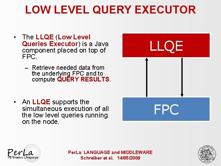LOW LEVEL QUERY EXECUTOR • The LLQE (Low Level Queries Executor) is a Java