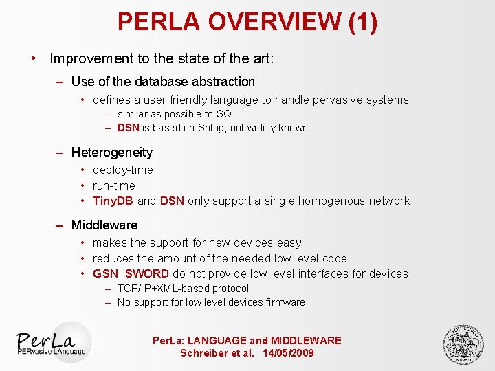 PERLA OVERVIEW (1) • Improvement to the state of the art: – Use of