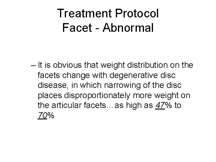 Treatment Protocol Facet - Abnormal – It is obvious that weight distribution on the