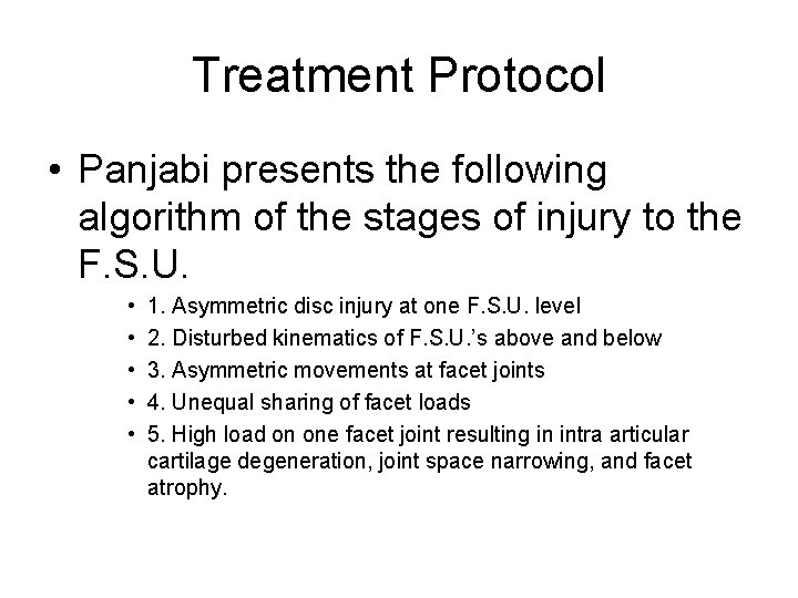 Treatment Protocol • Panjabi presents the following algorithm of the stages of injury to