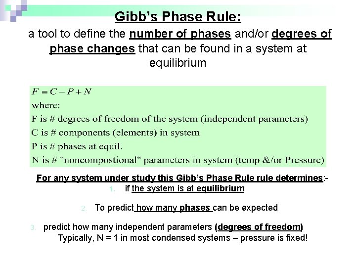 Gibb’s Phase Rule: a tool to define the number of phases and/or degrees of