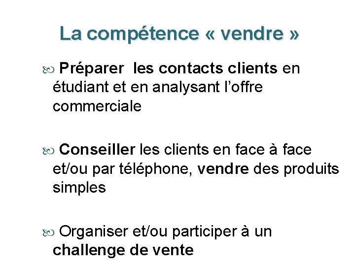 La compétence « vendre » Préparer les contacts clients en étudiant et en analysant
