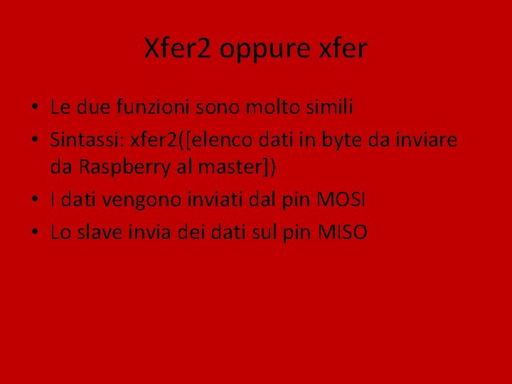 Xfer 2 oppure xfer • Le due funzioni sono molto simili • Sintassi: xfer