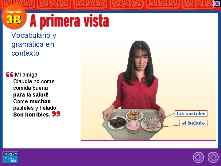 Vocabulario y gramática en contexto ¡Mi amiga Claudia no come comida buena para la