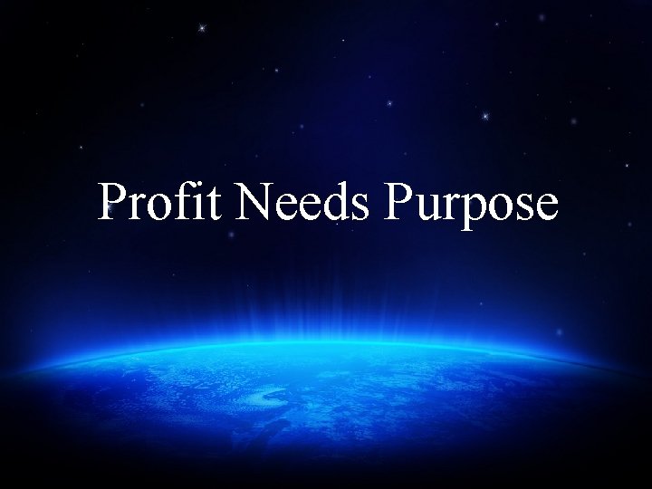 Profit Needs Purpose 