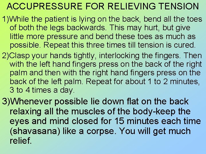 ACCUPRESSURE FOR RELIEVING TENSION 1)While the patient is lying on the back, bend all
