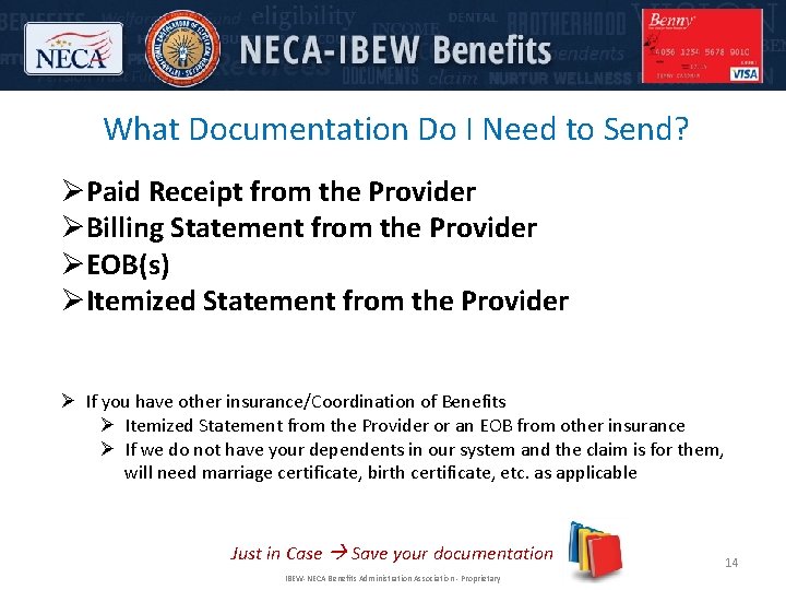 What Documentation Do I Need to Send? ØPaid Receipt from the Provider ØBilling Statement