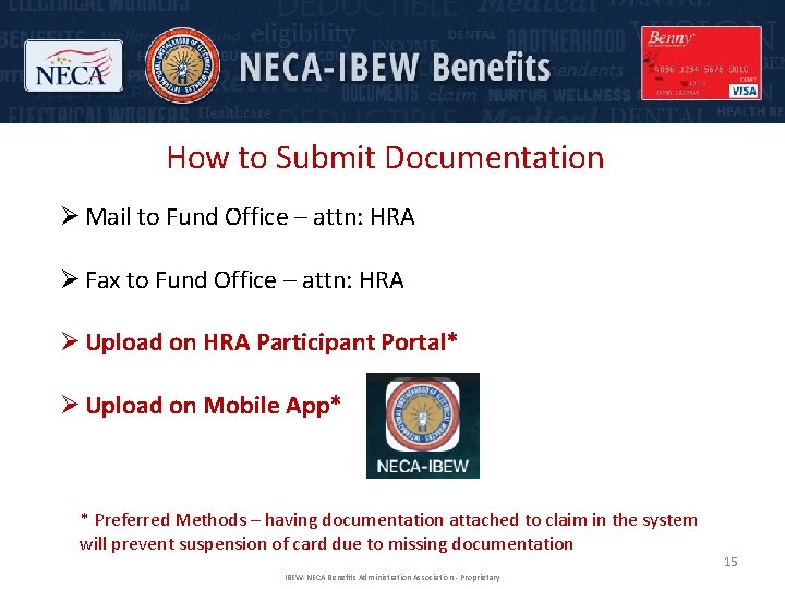 How to Submit Documentation Ø Mail to Fund Office – attn: HRA Ø Fax