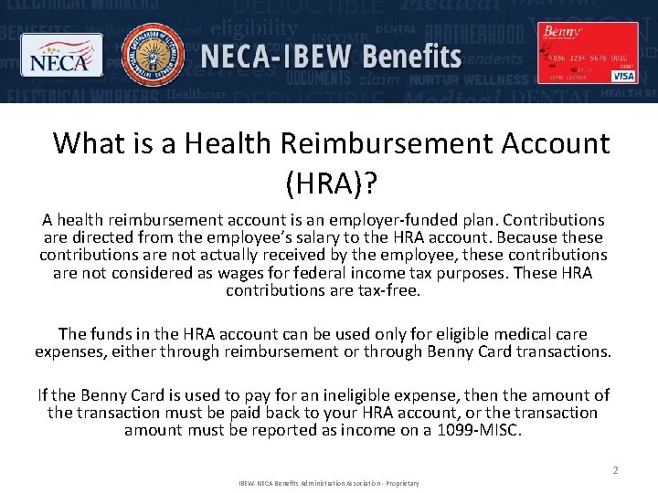 What is a Health Reimbursement Account (HRA)? A health reimbursement account is an employer-funded