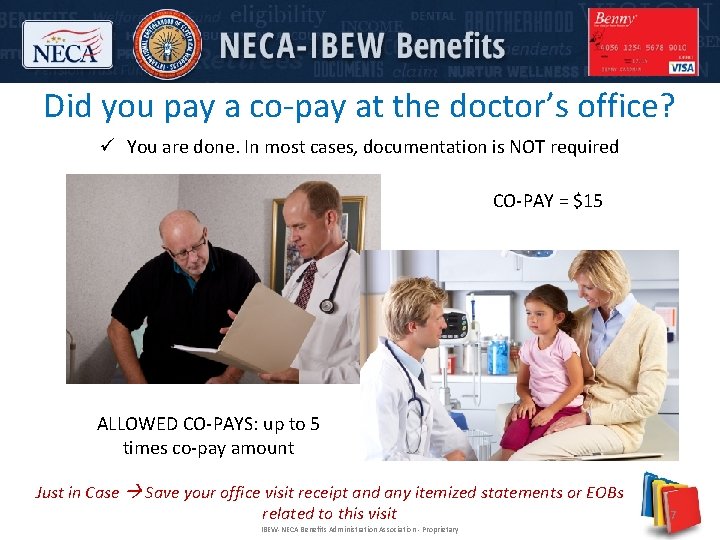 Did you pay a co-pay at the doctor’s office? ü You are done. In