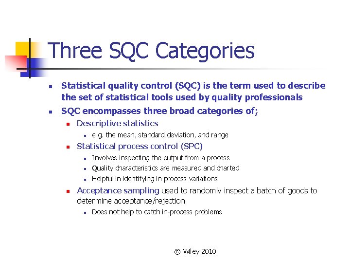 Three SQC Categories n n Statistical quality control (SQC) is the term used to