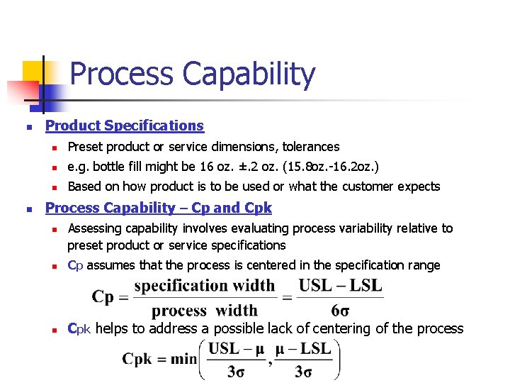 Process Capability n n Product Specifications n Preset product or service dimensions, tolerances n