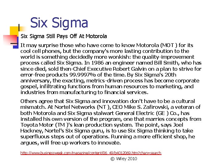 Six Sigma Still Pays Off At Motorola It may surprise those who have come
