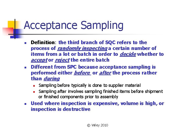Acceptance Sampling n n Definition: the third branch of SQC refers to the process