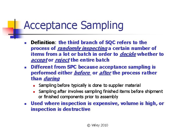 Acceptance Sampling n n Definition: the third branch of SQC refers to the process Acceptance Sampling n n Definition: the third branch of SQC refers to the process