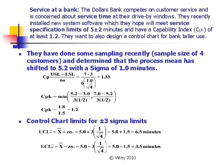 Service at a bank: The Dollars Bank competes on customer service and is concerned