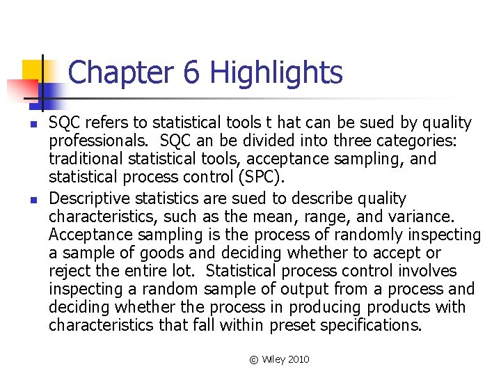 Chapter 6 Highlights n n SQC refers to statistical tools t hat can be